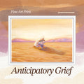 Anticipatory Grief Fine Art Print