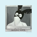 Dangerous Woman Vinyl Print