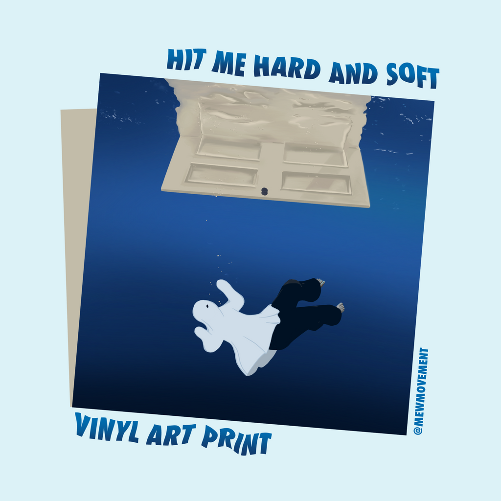Hit Me Hard And Soft Vinyl Print