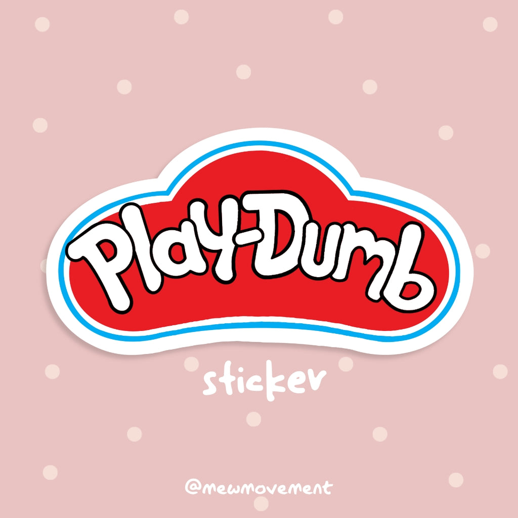PlayDumb Sticker