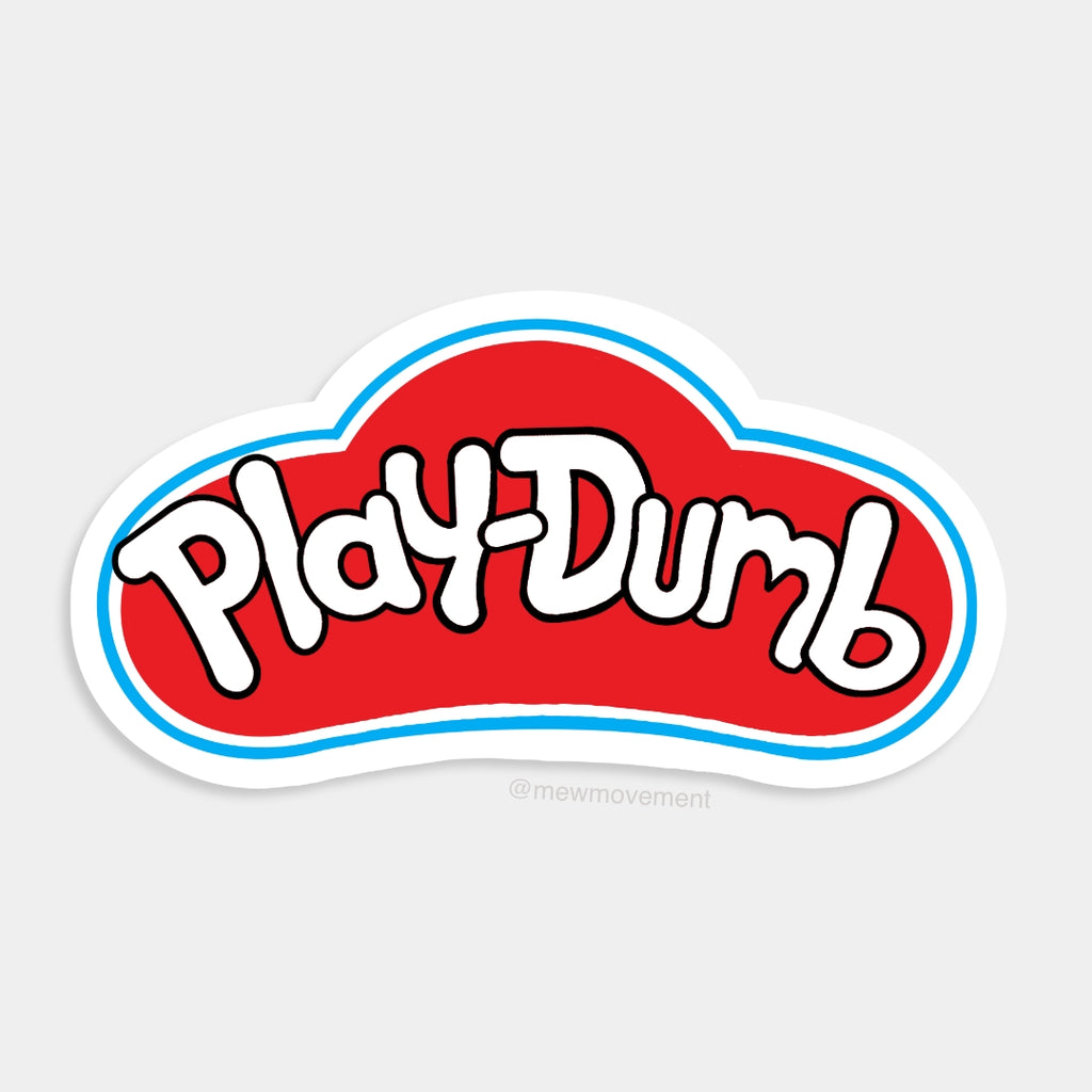 PlayDumb Sticker