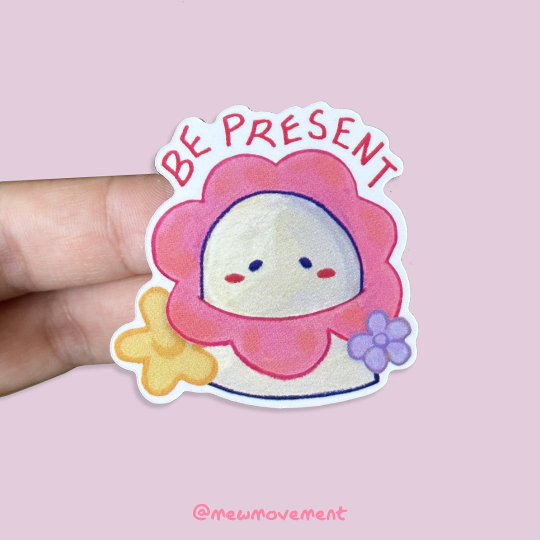 Be Present Sticker
