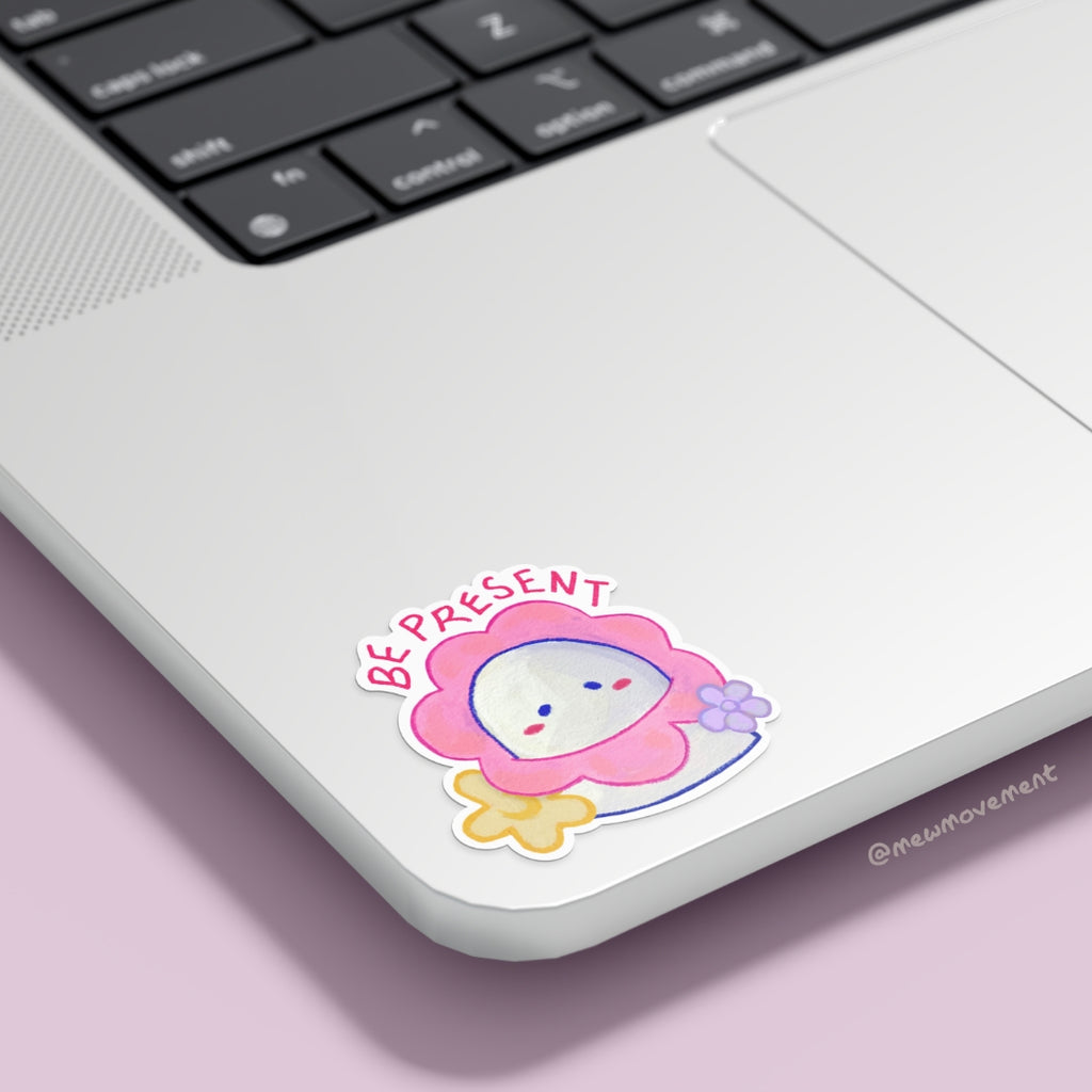 Be Present Sticker