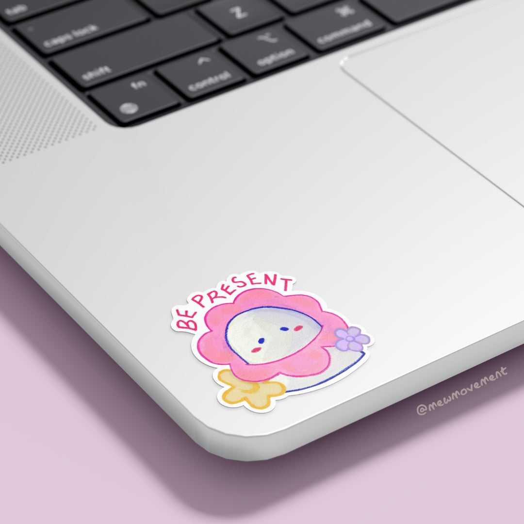 Be Present Sticker