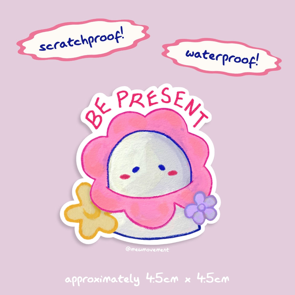 Be Present Sticker