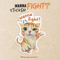 Wanna Fight? Sticker