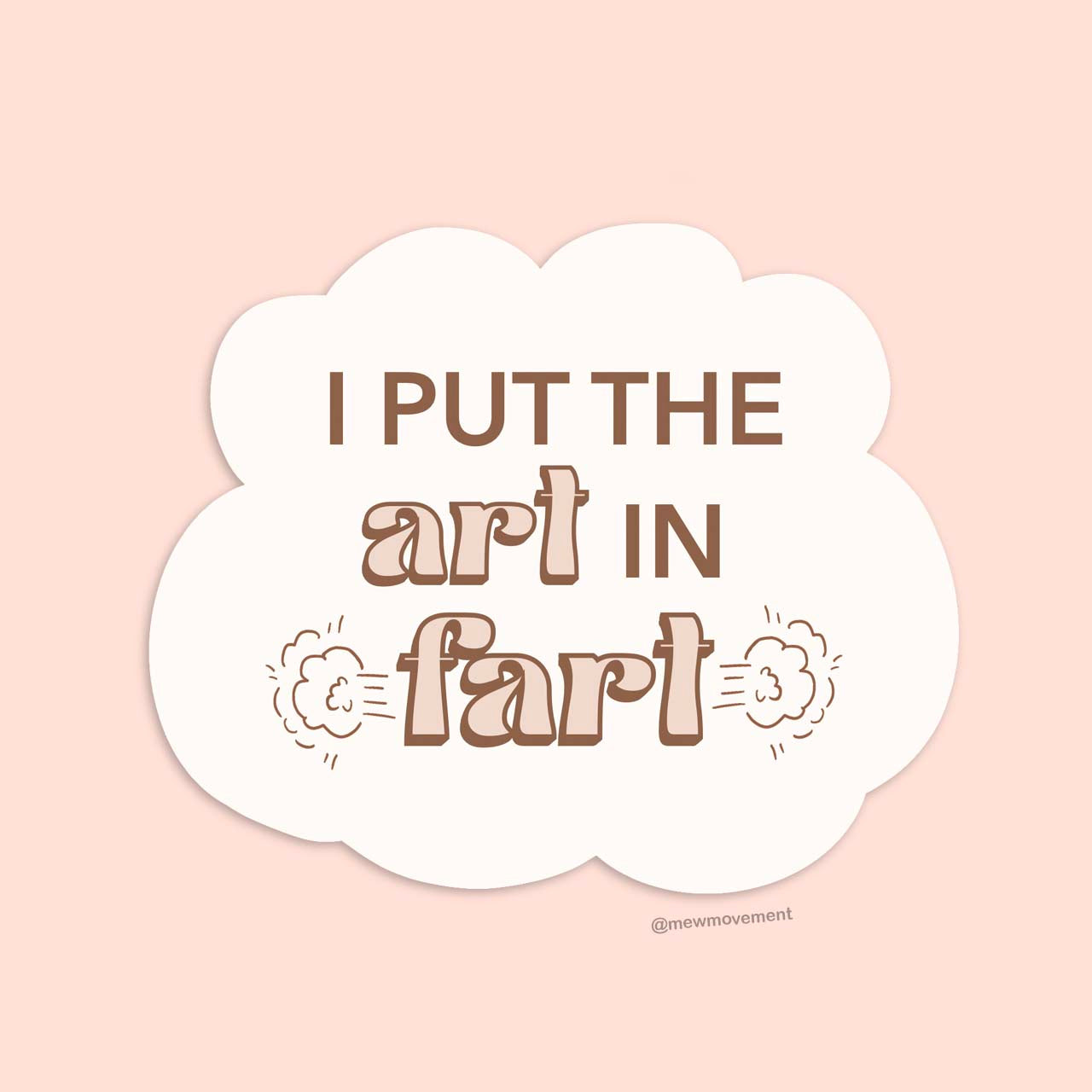 Art In Fart Sticker