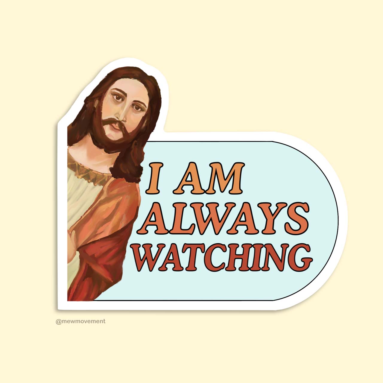 I Am Always Watching Sticker