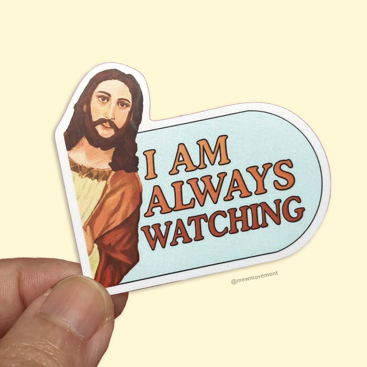 I Am Always Watching Sticker